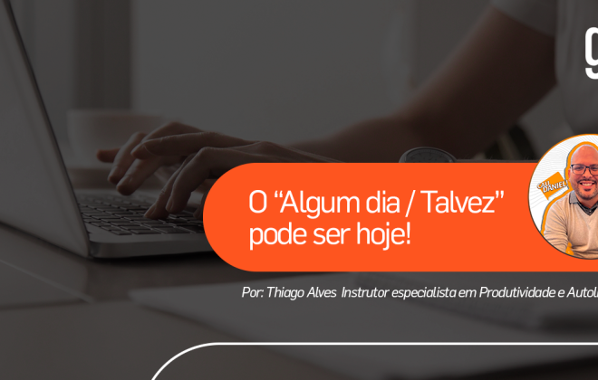 Como Transformar a Lista "Algum dia / Talvez" do Método GTD em uma Ferramenta Eficaz de Produtividade