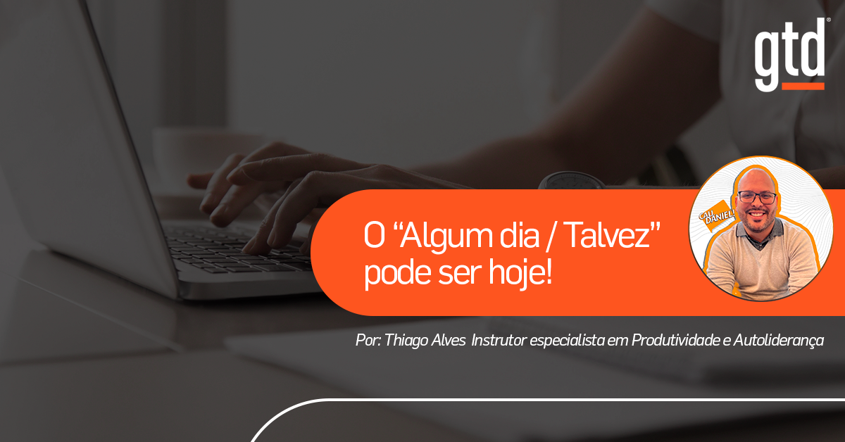 Como Transformar a Lista "Algum dia / Talvez" do Método GTD em uma Ferramenta Eficaz de Produtividade